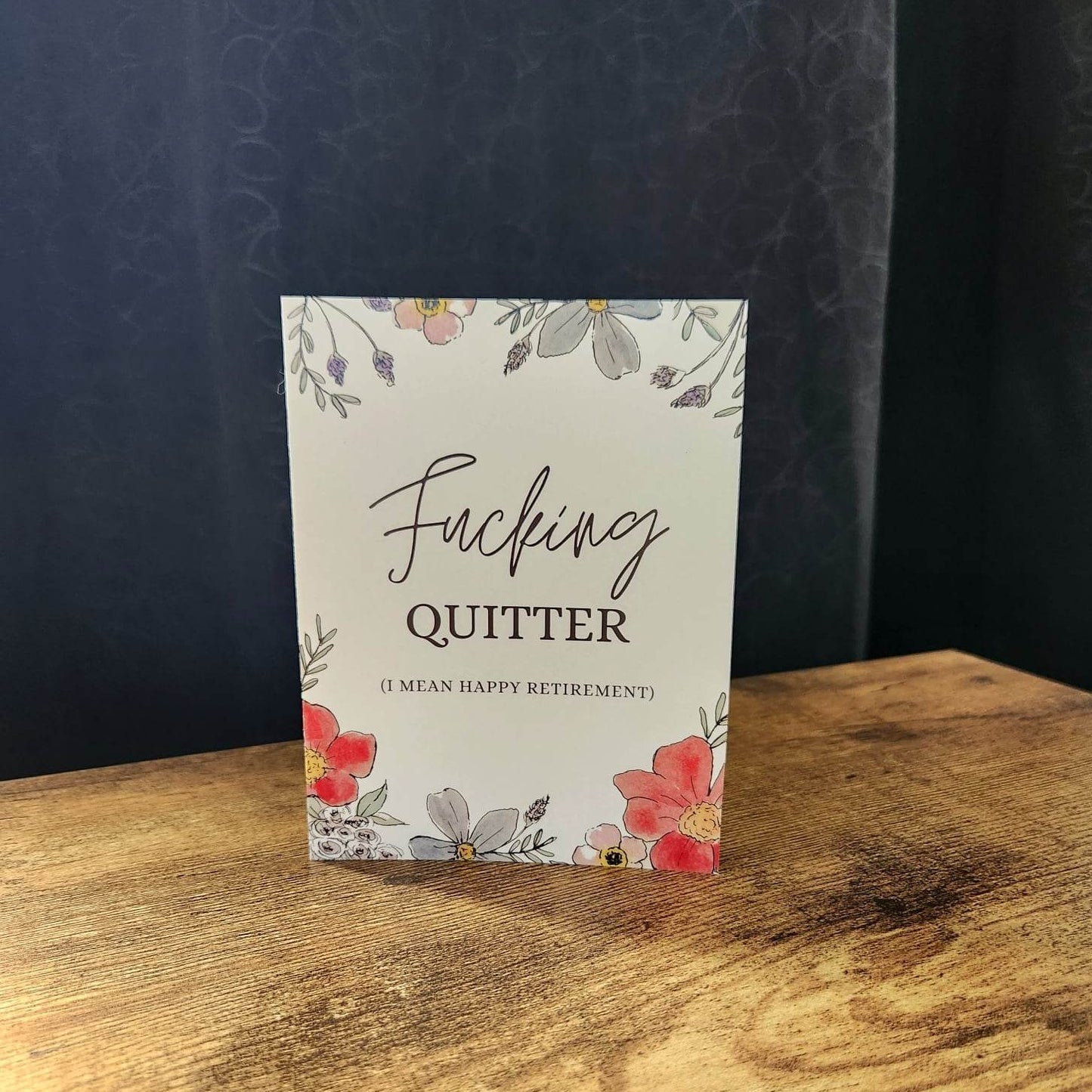 Funny retirement card, Fucking quitter I mean happy retirement, Congratulations on your retirement, Floral swear card, Boss,Coworker goodbye