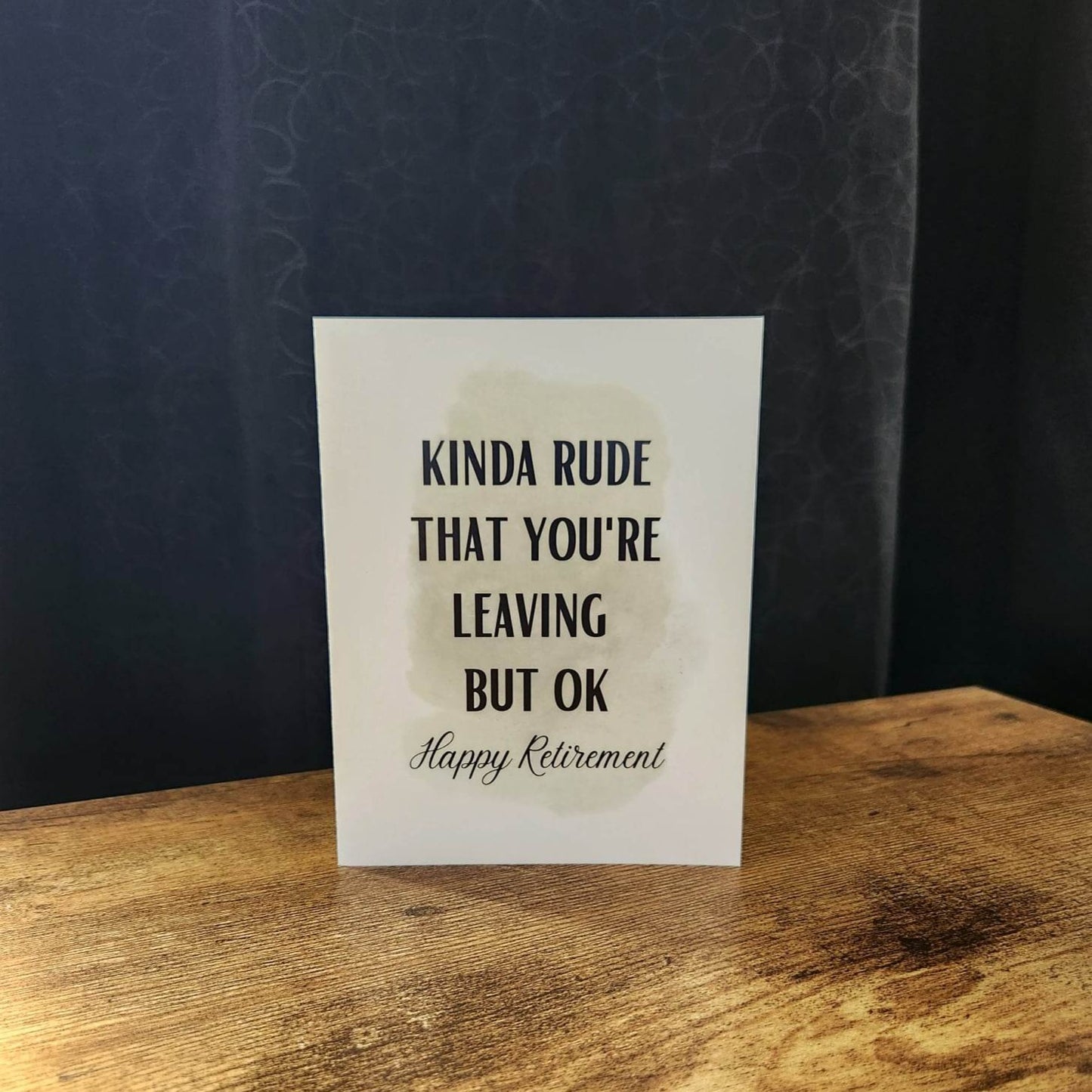 Kinda rude that you're leaving but ok, Happy Retirement card, Retirement card for employee, Boss, Coworker, Dad, Colleague, Teacher Leaving
