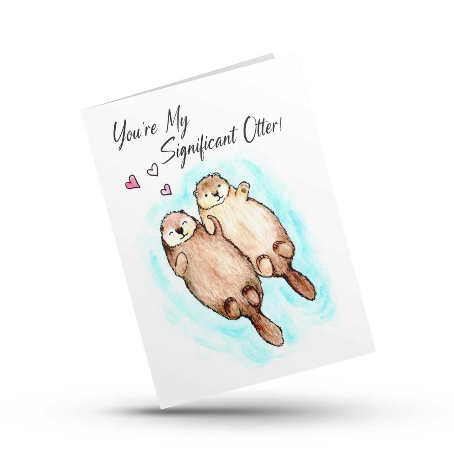 You're my significant otter, Anniversary card, Valentine's day card, Otters holding hands, Funny love card, Marine animals, I Love You Card