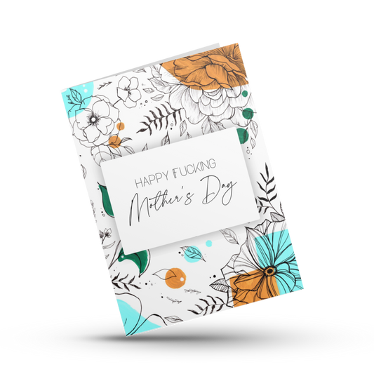 Happy fucking mother's day, Sarcastic mother's day card, Funny mother's day card, For mom, For wife, Mom love you card, Floral mother's day
