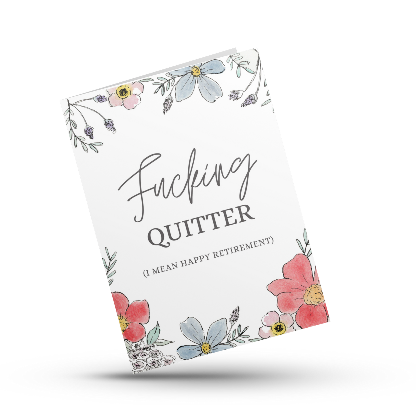 Funny retirement card, Fucking quitter I mean happy retirement, Congratulations on your retirement, Floral swear card, Boss,Coworker goodbye