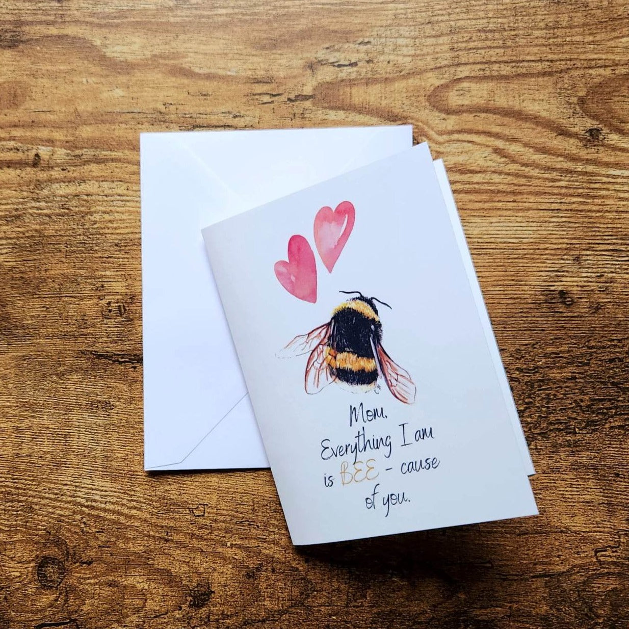 Mom everything I am is because of you, Bee-cause of you mom, Mother's Day card, Bee pun card, Cute bee card for mom, Appreciation card, Love