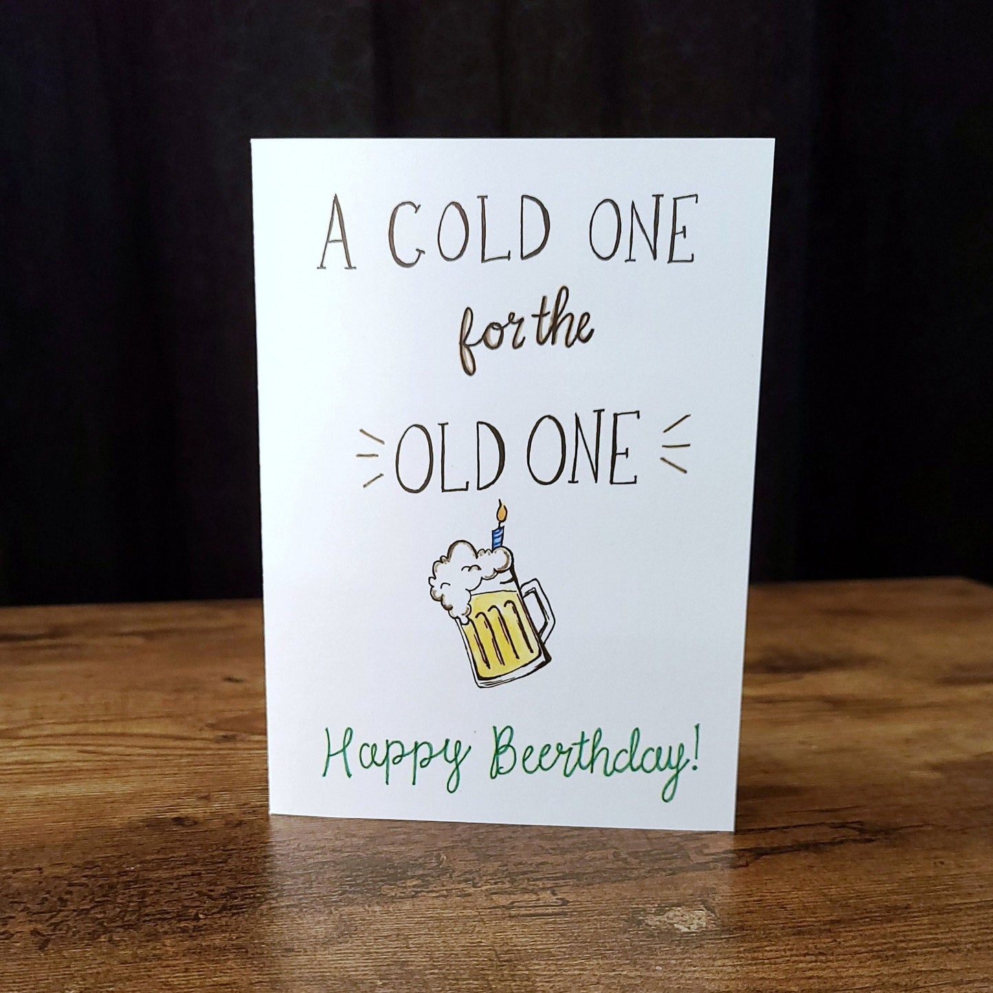 A cold one for the old one, Happy Beerthday Card, Beer lover, Birthday Card for him, Beer card, Food puns, Dad Birthday Card, Funny Dad Joke