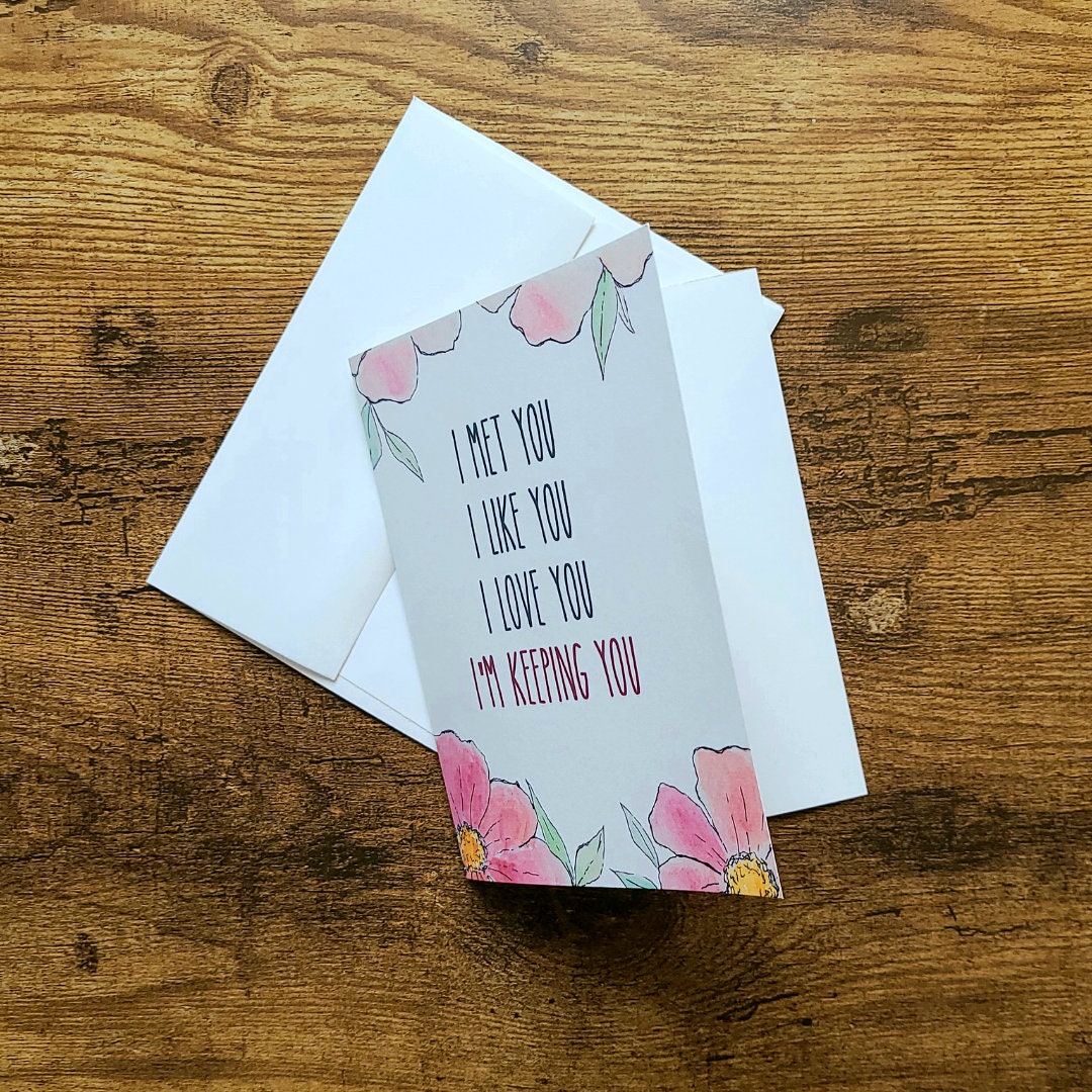 I Met You I Like You I Love You I'm Keeping You, Anniversary Card, Boyfriend Girlfriend, Wife Husband, Funny Couple Card, Best Friend Card