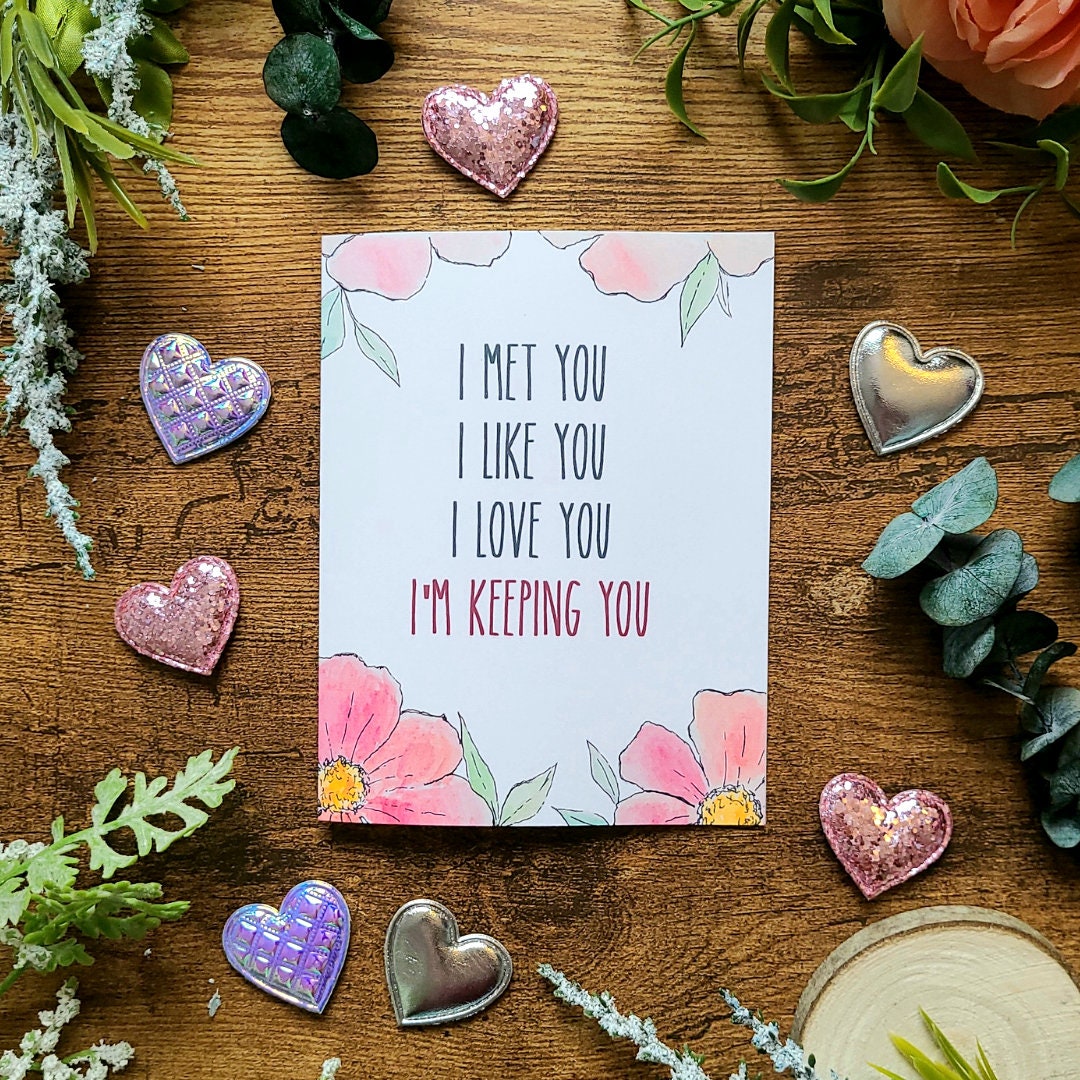 I Met You I Like You I Love You I'm Keeping You, Anniversary Card, Boyfriend Girlfriend, Wife Husband, Funny Couple Card, Best Friend Card