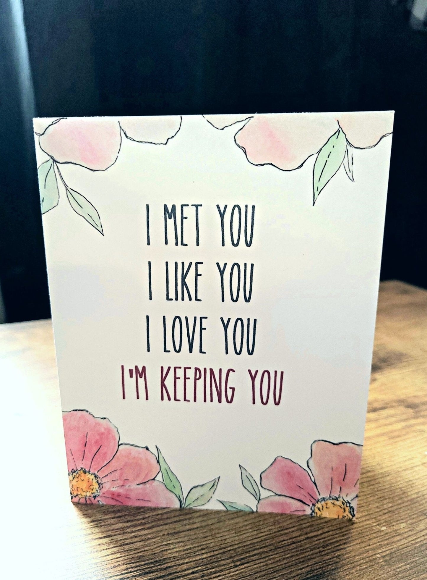 I Met You I Like You I Love You I'm Keeping You, Anniversary Card, Boyfriend Girlfriend, Wife Husband, Funny Couple Card, Best Friend Card