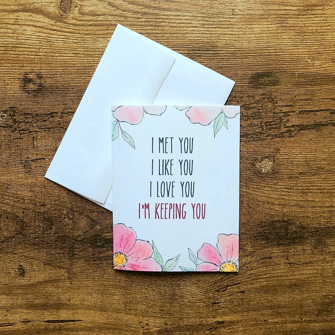 I Met You I Like You I Love You I'm Keeping You, Anniversary Card, Boyfriend Girlfriend, Wife Husband, Funny Couple Card, Best Friend Card