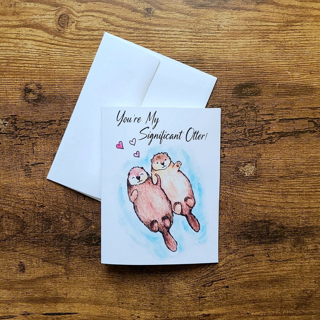 You're my significant otter, Anniversary card, Valentine's day card, Otters holding hands, Funny love card, Marine animals, I Love You Card