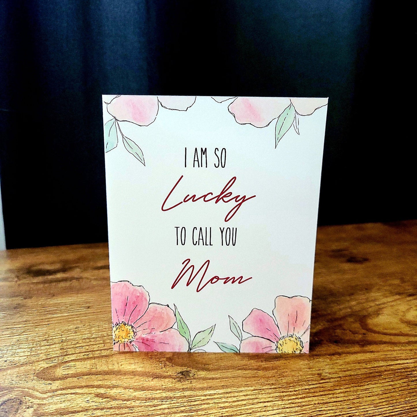I am so lucky to call you mom, Mother's Day card, Gratitude card for mom, Lucky to have you, Grateful for you mom, Happy Mother's Day
