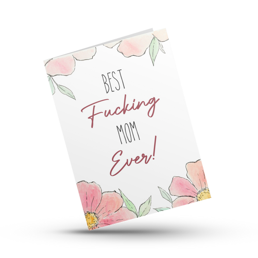 Best fucking mom ever, Mother's day card, Sweary card for mom, Funny Mother's day card, Card for friend, Cussing card, Cool mom gift,