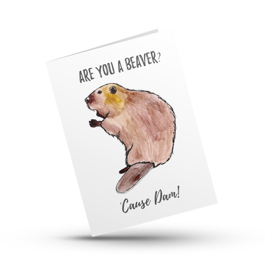 Are you a beaver? 'Cause dam!, Beaver greeting card, Valentine's Day card, Funny anniversary, Beaver pun love card, Just because card, Love