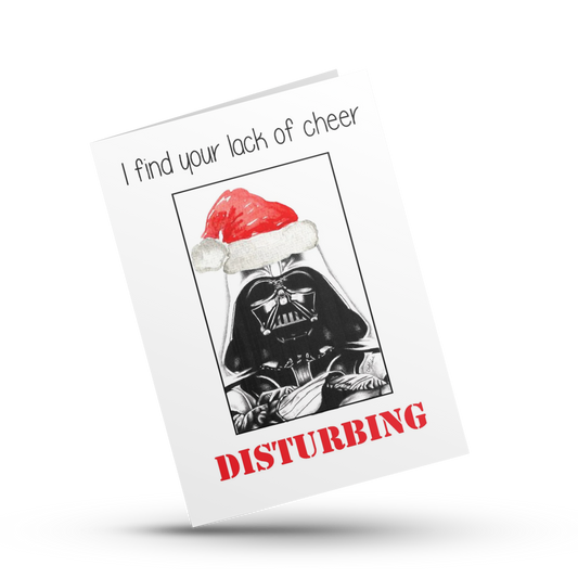 I find your lack of cheer disturbing, Vader Christmas Card, S Wars Christmas card, The merry side, The dark side, Nerdy Christmas card
