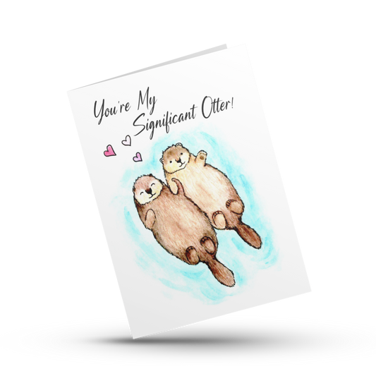 You're my significant otter, Anniversary card, Valentine's day card, Otters holding hands, Funny love card, Marine animals, I Love You Card
