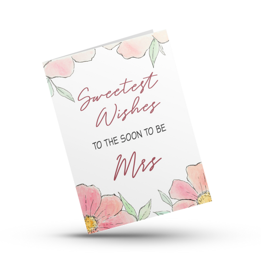 Sweetest wishes for the soon to be Mrs, Card for bride to be, Bridal shower card, Floral Card, For the beautiful bride, Wedding card