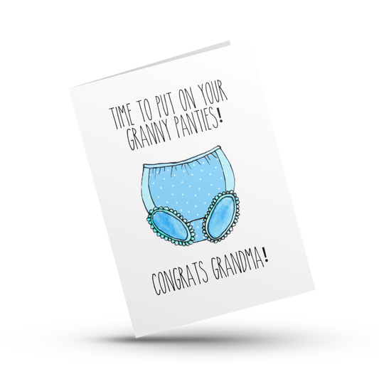 Time to put on your granny panties, Congrats Grandma, New Grandma card, Grandmother card, Baby announcement, New baby card for new Grandma