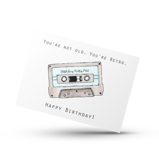 Retro cassette birthday card, You're not old You're retro, Happy Birthday card, Mix tape birthday card, Music birthday card, Vintage card