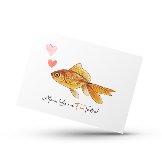 Mom your fin-tastic, Mother’s Day greeting card, Card for Mom, Funny animal card, Goldfish card, Pun card, Appreciation card, I love you mom
