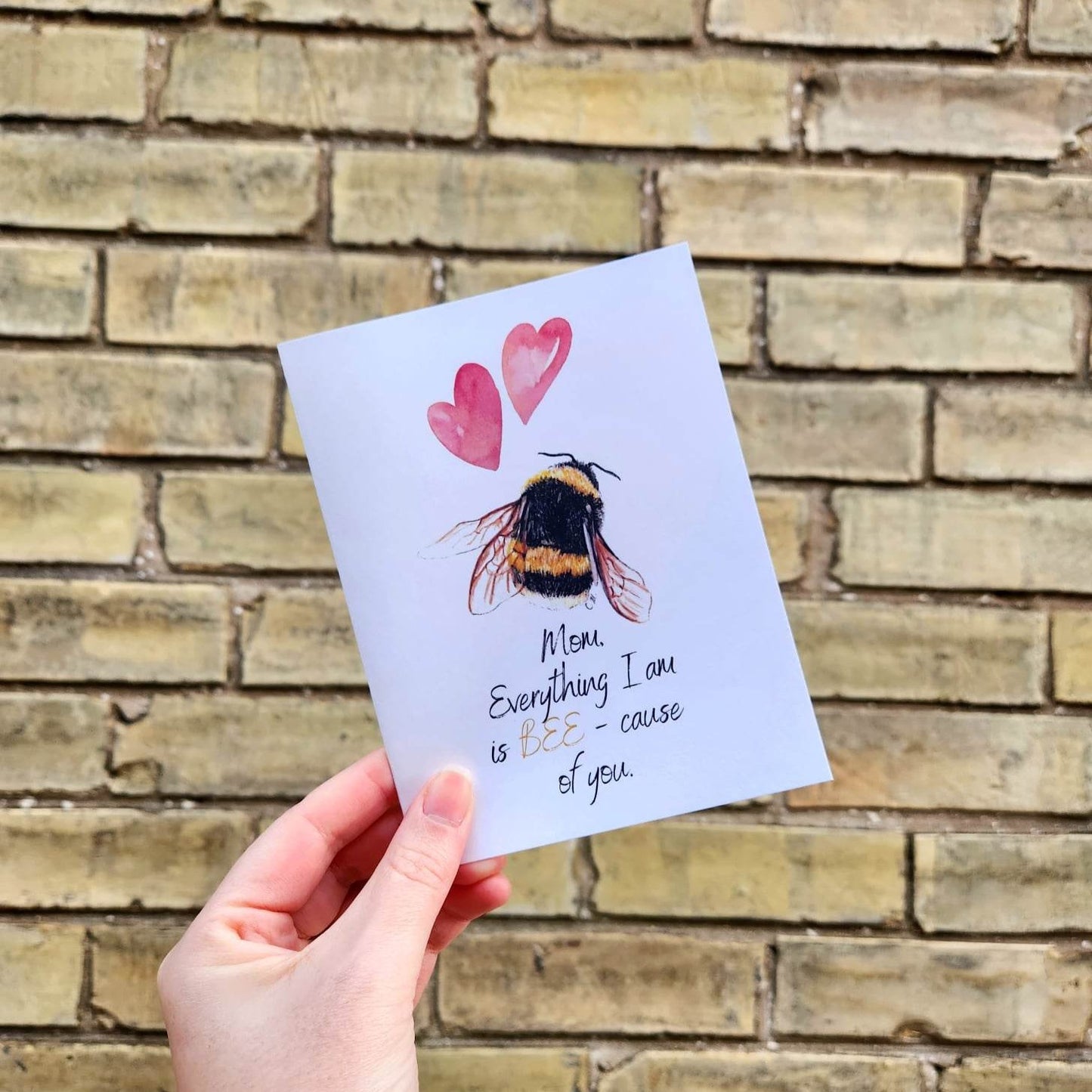 Mom everything I am is because of you, Bee-cause of you mom, Mother's Day card, Bee pun card, Cute bee card for mom, Appreciation card, Love