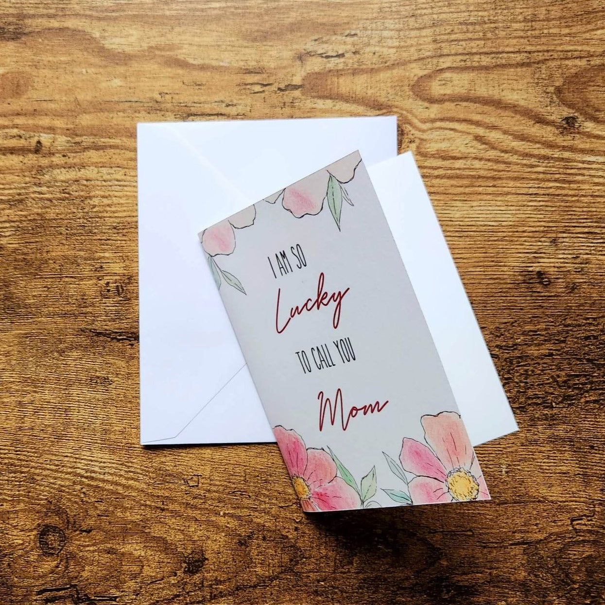 I am so lucky to call you mom, Mother's Day card, Gratitude card for mom, Lucky to have you, Grateful for you mom, Happy Mother's Day