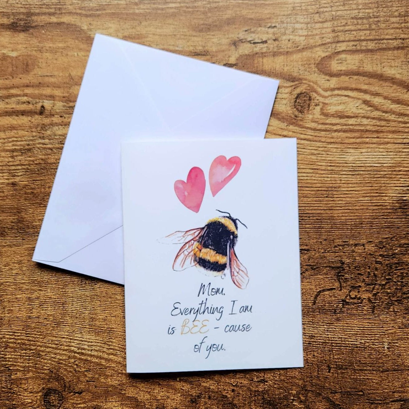 Mom everything I am is because of you, Bee-cause of you mom, Mother's Day card, Bee pun card, Cute bee card for mom, Appreciation card, Love