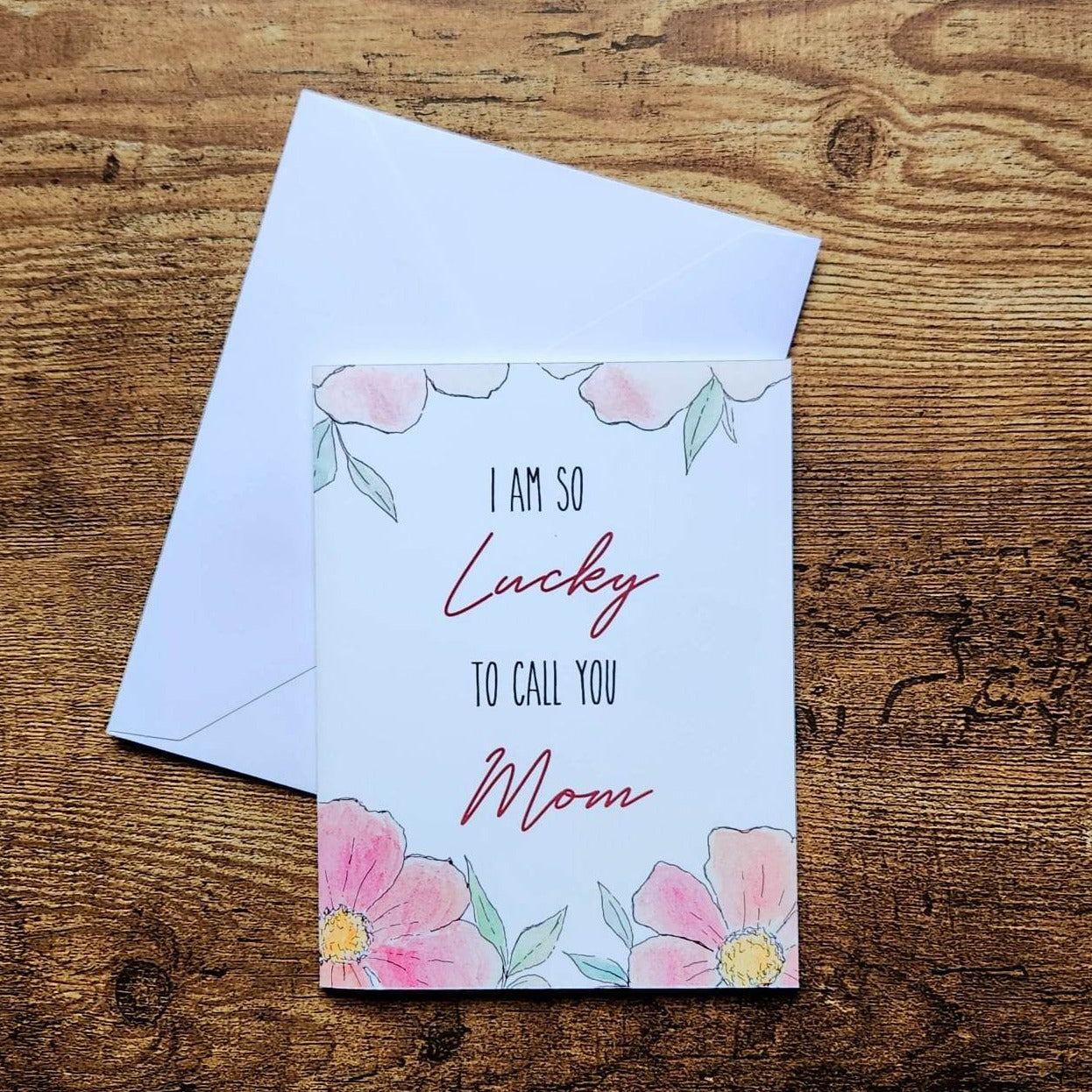 I am so lucky to call you mom, Mother's Day card, Gratitude card for mom, Lucky to have you, Grateful for you mom, Happy Mother's Day