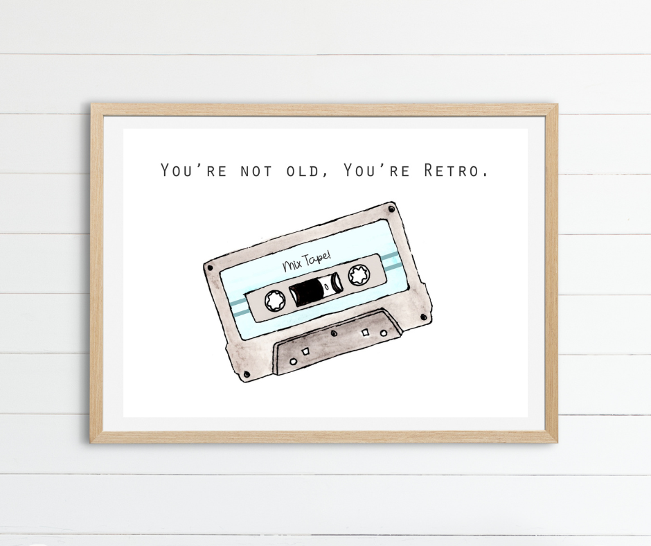 You're not old you're retro, Vintage decor, Retro artwork, Art print, Home decor, Music lover decor, Cassette tape art, Birthday gift