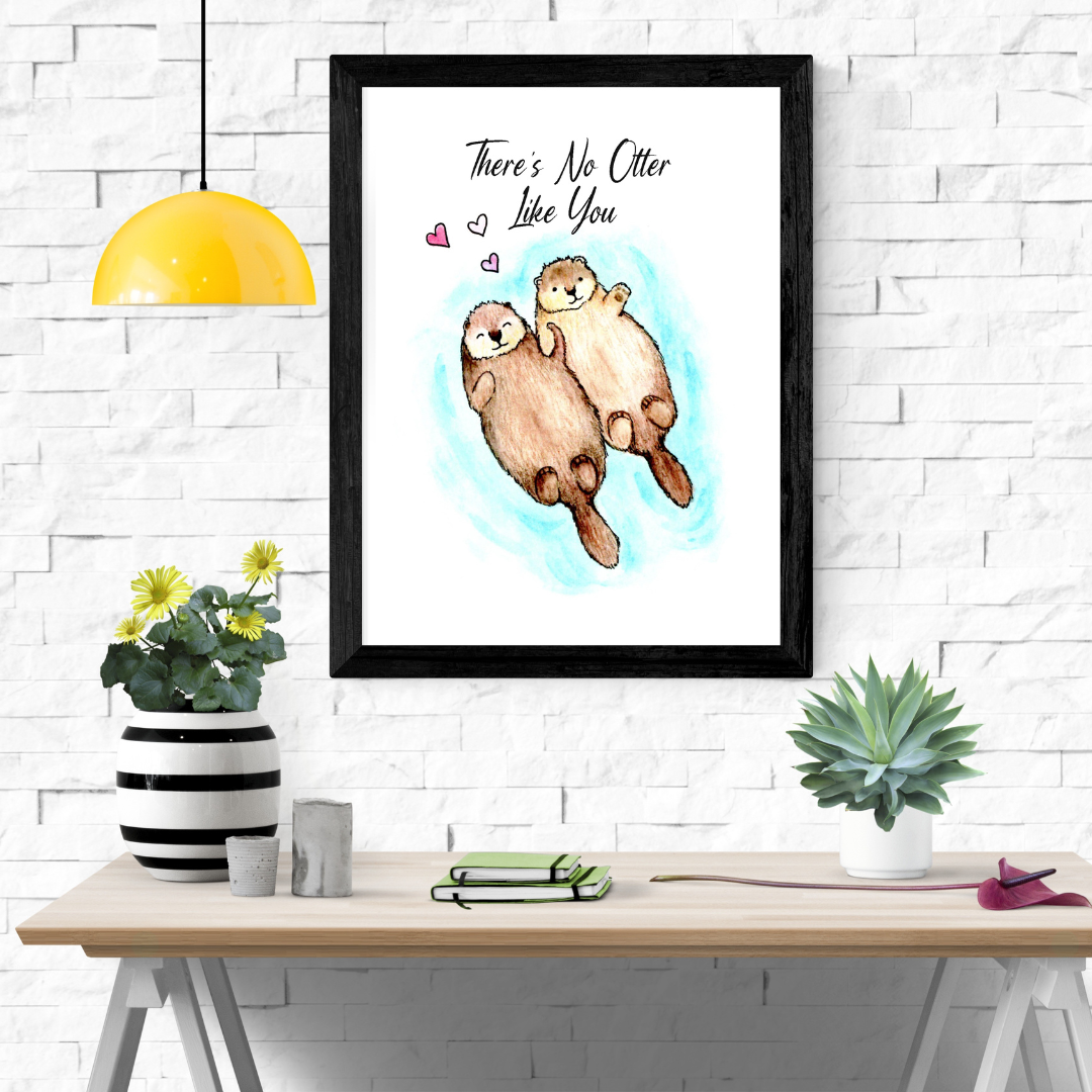There's no otter like you, Cute otter decor, Anniversary gift, Home decor, Otter art print, Gift for her, Gift for wife, Bedroom decor