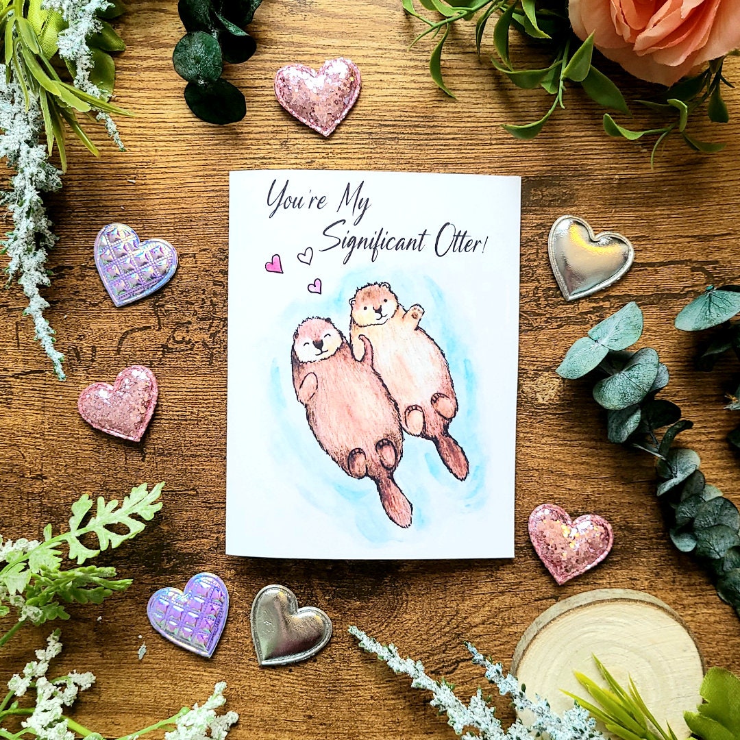 You're my significant otter, Anniversary card, Valentine's day card, Otters holding hands, Funny love card, Marine animals, I Love You Card