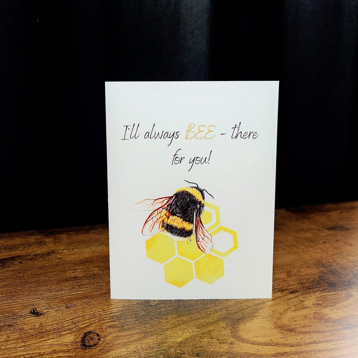 I'll always bee there for you, Thinking of you, Bee pun card, Moral support card, Card for her, Card for him, Card for friend, Sympathy card