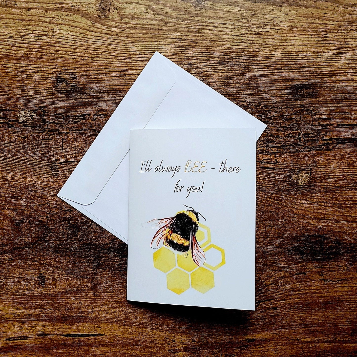 I'll always bee there for you, Thinking of you, Bee pun card, Moral support card, Card for her, Card for him, Card for friend, Sympathy card