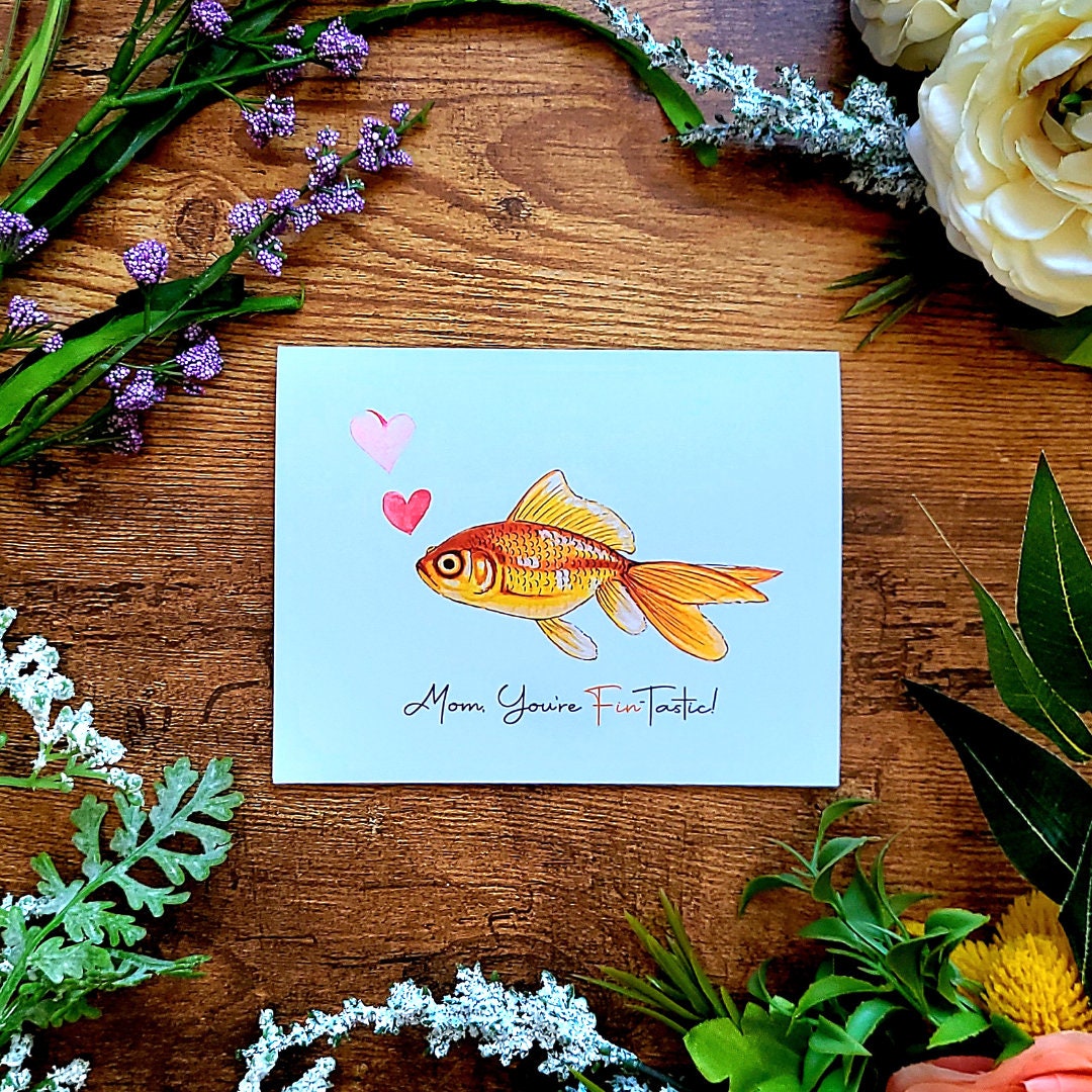 Mom your fin-tastic, Mother’s Day greeting card, Card for Mom, Funny animal card, Goldfish card, Pun card, Appreciation card, I love you mom