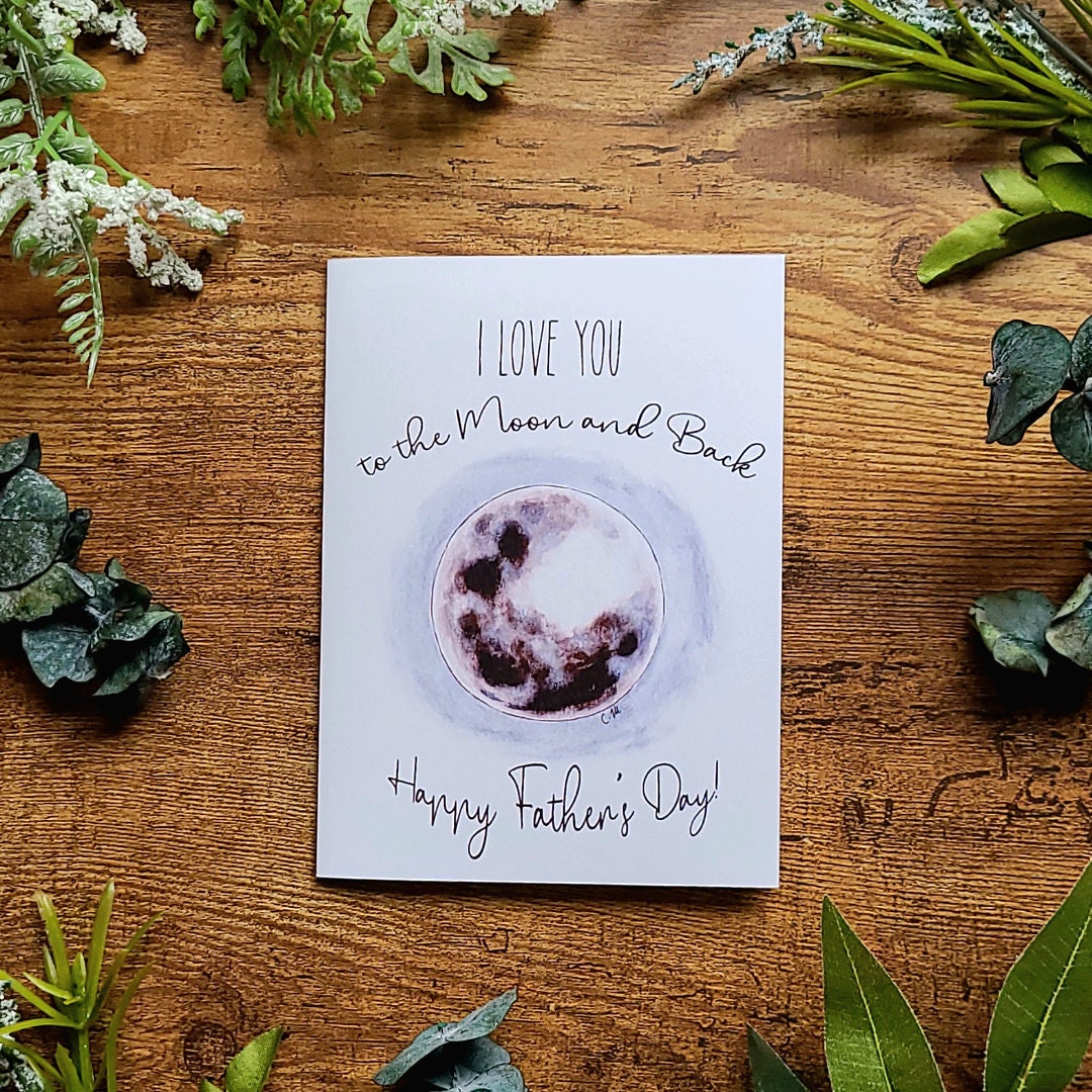 I love you to the moon and back, Moon Fathers day card, Happy Father's day, Space nerd card, Moon card for dad, Space themed card for dad